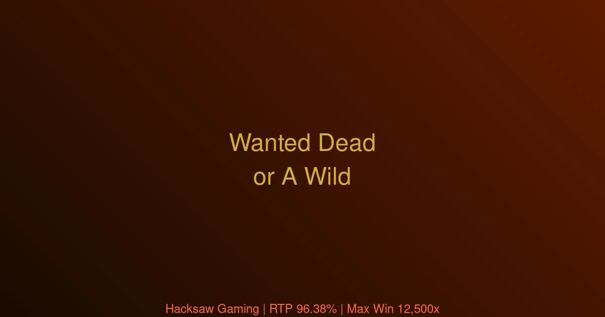 Wanted Dead or A Wild Hacksaw Gaming: 8,600-Spin Paid-Spin Entry Bench