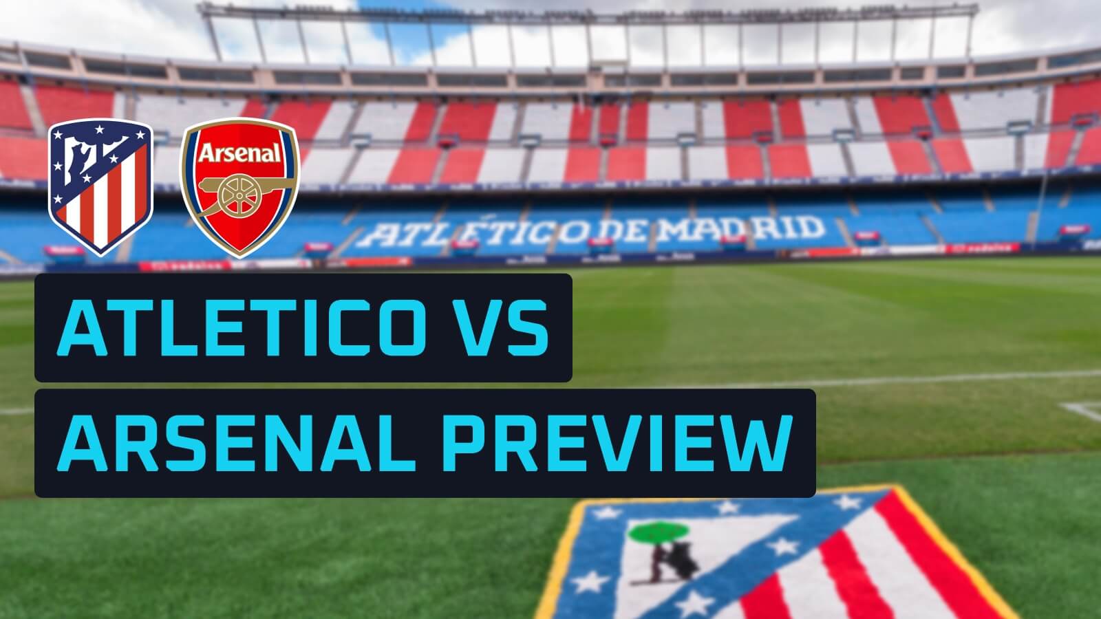 Trực tiếp Atletico Madrid vs Arsenal lượt đi bán kết Champions League 29/4 tại Wanda Metropolitano