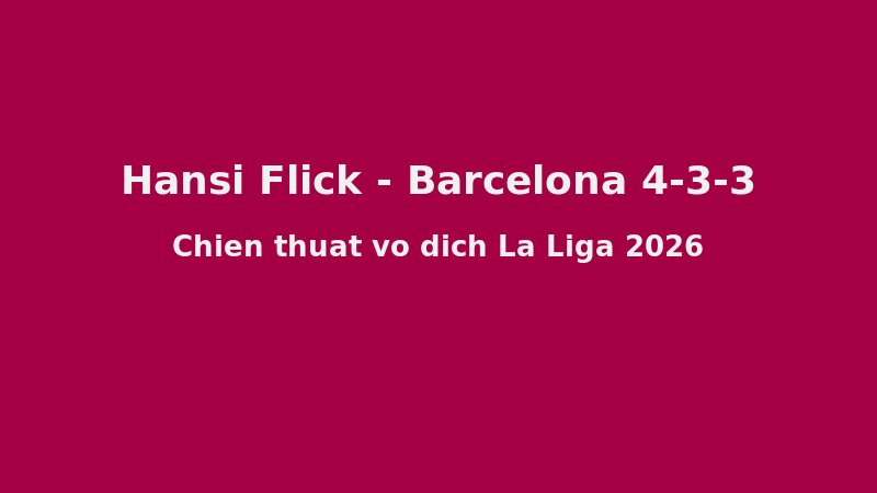 Bộ Ba Gavi – Pedri – De Jong: Cỗ Máy Tuyến Giữa Giúp Flick Thống Trị La Liga 2025/26